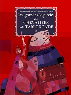 cover image of Les grandes légendes des chevaliers de la table ronde